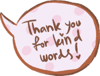 Speech bubble that says Thank you for kind words